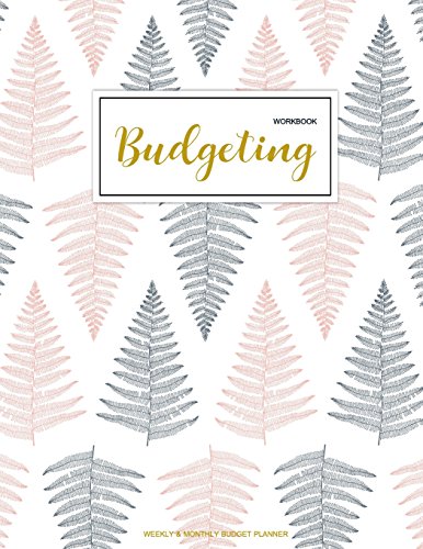 Budgeting Workbook: Finance Monthly & Weekly Budget Planner Expense Tracker Bill Organizer Journal Notebook | Budget Planning | Budget Worksheets ... (Expense Tracker Budget Planner, Band 1) von CreateSpace Independent Publishing Platform